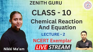 Chemical Reaction and Equation  Class 10  Lecture 2  NCERT Exemplar  Part  B  By Nikki Maam [upl. by Eiralc52]