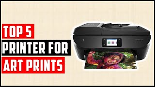 ✅Best Printers for Art Prints In 2024  5 Best Printers for Art Prints on a Budget amp Affordable [upl. by Baese]