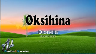 Oksihina Dionela karaoke version [upl. by Aldas]