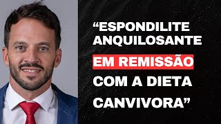 1 Cardiologista quot Espondilite Anquilosante Em Remissão com a Dieta Carnívoraquot [upl. by Koralle]