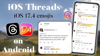 iOS Instagram Threads with iOS 174 Emoji Tutorial for Android [upl. by Paza]