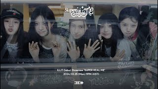 ILLIT아일릿 Debut Showcase SUPER REAL ME [upl. by Gayelord714]