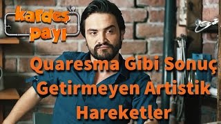 Kardeş Payı 21Bölüm  Quaresma Gibi Sonuç Getirmeyen Artistik Hareketler [upl. by Demona]