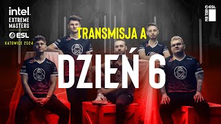 IEM Katowice 2024 Faza Grupowa  Transmisja A  Dzień 6 [upl. by Ahseinod]