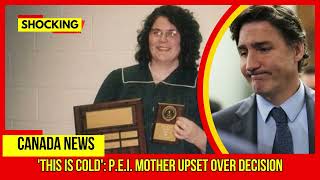 SHOCKING This is cold P E I mother upset over decision Latest Canada News At CTV News [upl. by Jacky]