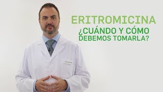 Eritromicina cuándo y cómo debemos tomarla Tu Farmacéutico Informa [upl. by Gnak]