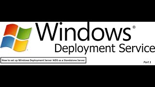 Part  1 Windows Deployment Service as a Standalone Server [upl. by Anikal]