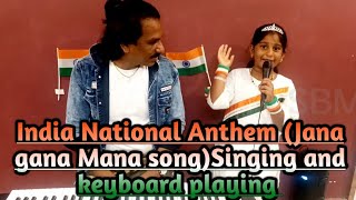 Jana gana Mana song singing and keyboard playing [upl. by Kenzie929]