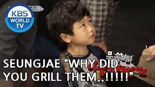 Seungjae quotNOO Why did you grill my friendsquot The Return of Superman20180701 [upl. by Wehrle]