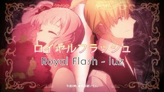 ロイヤルフラッシュ  Royal Flash  luz  With Romaji lyrics [upl. by Sik29]