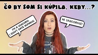 ČO BY SOM SI KÚPILA KEBY [upl. by Odlaniger]