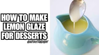 How To Make Quick And Easy Lemon Glaze 3 Ingredients [upl. by Noraa]