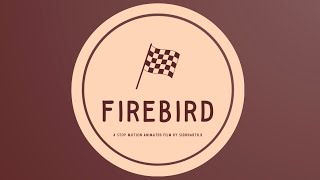 FireBird Stop Motion Trailer [upl. by Cutler25]