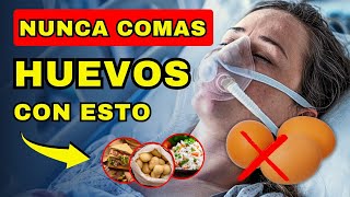 Comer HUEVO con Estos 3 ALIMENTOS ¡Puede costarte la vida [upl. by Haya743]