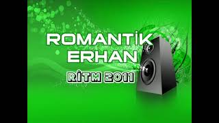 ROMANTİK ERHAN RTİM 2011 [upl. by Cinomod149]