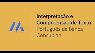 INTERPRETAÇÃO E COMPREENSÃO DE TEXTO  PORTUGUÊS DA BANCA CONSUPLAN l DESCOMPLICA CONCURSOS [upl. by Yokum405]