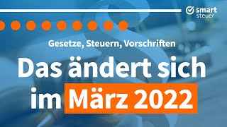 Das ändert sich im März 2022  Gesetze Steuern und Vorschriften [upl. by Anoif]