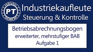 Wie du sehr gut den Betriebsabrechnungsbogen mehrstufig erweitert lernen kannst Aufgabe 1 [upl. by Ettolrahs]