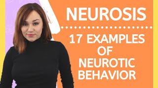 What Is Neurosis  17 Examples Of Neurotic Behavior [upl. by Rozanna194]