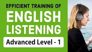 Efficient training of English listening  Advanced Level 1 [upl. by Regnij738]