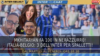 Mkhitaryan fa 100 in nerazzurro ItaliaBelgio 3 dellInter per Spalletti  Inter Chat LIVE [upl. by Ahseinar]