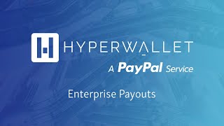 PayPal’s Enterprise Payout Capabilities powered by Hyperwallet [upl. by Jonah]