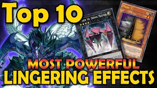 Top 10 Cards With The Most Powerful Lingering Effects in Yugioh [upl. by Akanke]