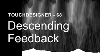 Descending Feedback – TouchDesigner Tutorial 68 [upl. by Etnahsal]