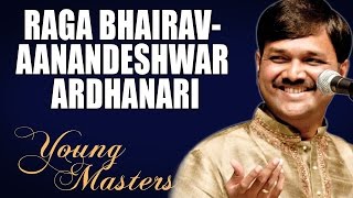 Raga Bhairav Aanandeshwar Ardhanari  Sanjeev Abhyankar Album Young Masters [upl. by Dlareg785]