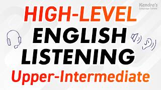 HIGHLEVEL ENGLISH LISTENING PRACTICE UpperIntermediate Level [upl. by Ennirac]