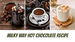 Milky Way Hot Chocolate Recipe😊 Recipe Hub 97 [upl. by Stephan]