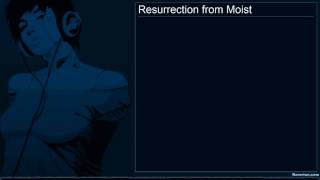 Resurrection from Moist HD [upl. by Eggleston]