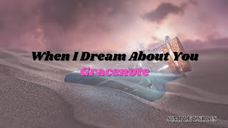 Gracenote  When I Dream About You Lyrics [upl. by Cha]