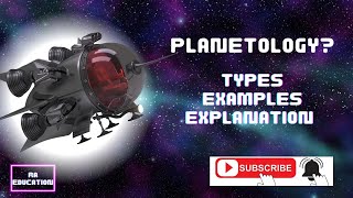 What is Planetology Types of Planetology Animated Video [upl. by Ailido854]