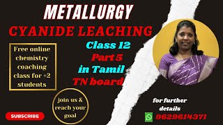 Metallurgy Class 12  Cyanide Leaching  Part 5  in Tamil  TN Board metallurgy chemistry [upl. by Amandy]