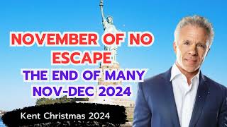 Kent Christmas PROPHETIC WORD NOVEMBER OF NO ESCAPE THE END OF MANY NovDec 2024 Prophecy [upl. by Nnylatsyrk]