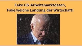 Fake USArbeitsmarktdaten Fake weiche Landung der Wirtschaft Marktgeflüster [upl. by Ameyn]