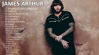 James arthur full album 2024MedicineSay you wont let goTrain wreckdsb [upl. by Surtimed74]