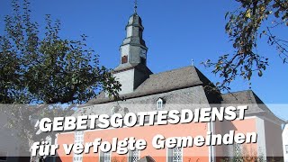 Gebetsgottesdienst für verfolgte Gemeinden am 17112024 um 10 Uhr [upl. by Jarl]