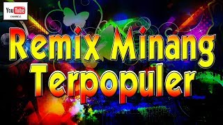 Lagu Minang Remix Terlaris Terpopuler  FULL HD Official Video [upl. by Eelarat]