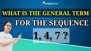 What is the general term for the sequence 1 4 7  FUNDOO TUTOR [upl. by Milda]