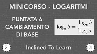 Cambiamento di base nei Logaritmi  Minicorso Logaritmi  I2L [upl. by Arym]