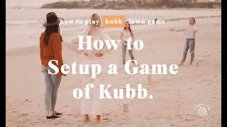 Kubb rules How to setup a game of Kubb [upl. by Simara620]