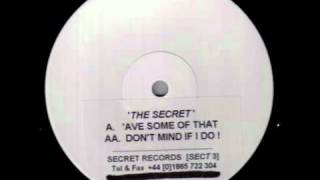 The Secret  Ave Some Of That Secret Records 3 [upl. by Orfurd]