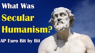 What Was Secular Humanism AP Euro Bit by Bit 3 [upl. by Dietsche]