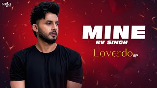 Mine  RV Singh Lyrical Audio  New Hindi Song 2024  Loverdo EP  Romantic Song Hindi [upl. by Omissam]