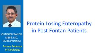 Protein Losing Enteropathy in Post Fontan Patients [upl. by Ahsiam465]