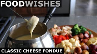 Classic Cheese Fondue  Food Wishes [upl. by Ahsauqal]