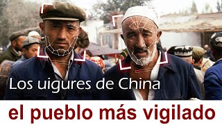 Los uigures de China el pueblo más vigilado como modelo para el mundo [upl. by Nooj]