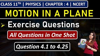 Class 11th Physics Chapter 4  Exercise Questions 41 to 425  Motion in a Plane  NCERT [upl. by Arual]